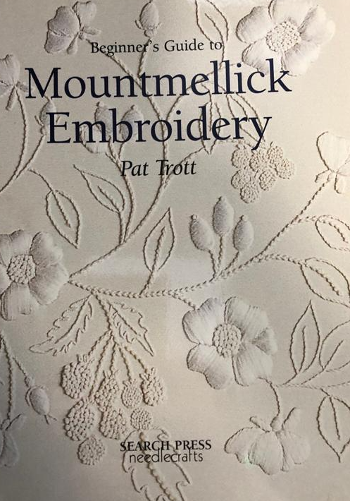 Beginner's Guide To Mountmellick Embroidery By Pat Trott